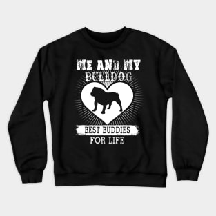 Me And My Bulldog Best Buddies For Life Crewneck Sweatshirt